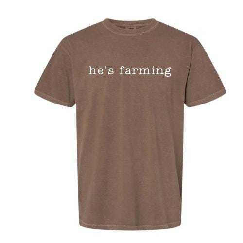 He's Farming T-Shirt: Comfort Colors Cotton Harvest Tee